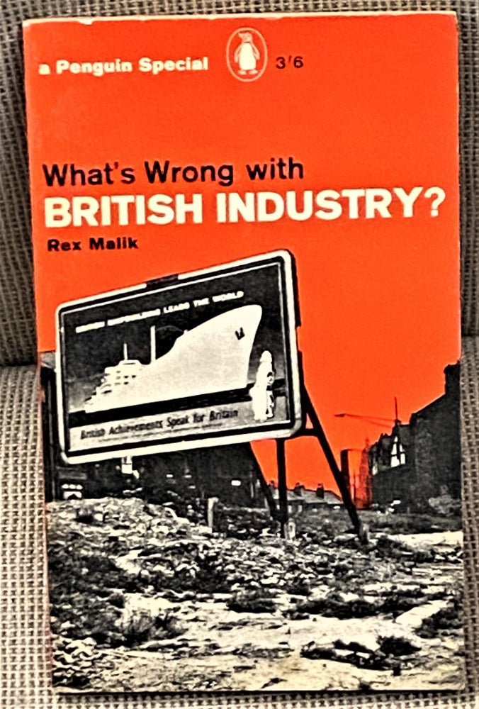 Item #64380 What's Wrong with British Industry? Rex Malik.