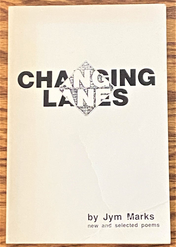 Item #64388 Changing Lanes, New and Selected Poems. Jym Marks.