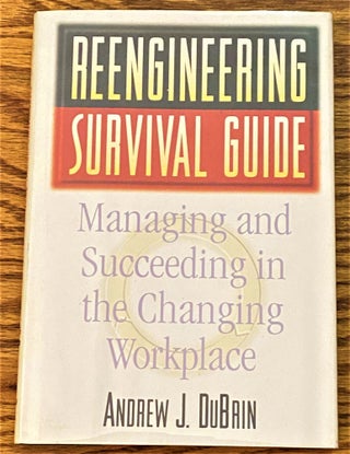 Item #64401 Reengineering Survival Guide, Managing and Succeeding in the Changing Marketplace....