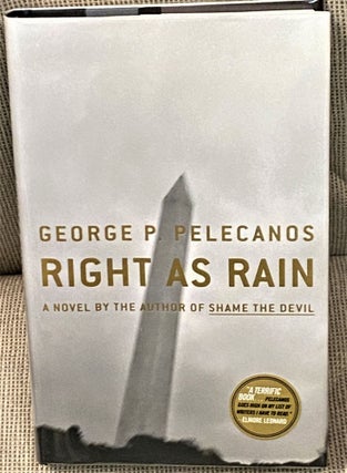 Item #64408 Right as Rain. George P. Pelecanos
