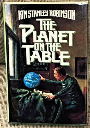Item #64426 The Planet on the Table. Kim Stanley Robinson