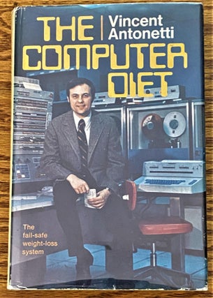 Item #64438 The Computer Diet, A Weight Control Guide. Vincent Antonetti