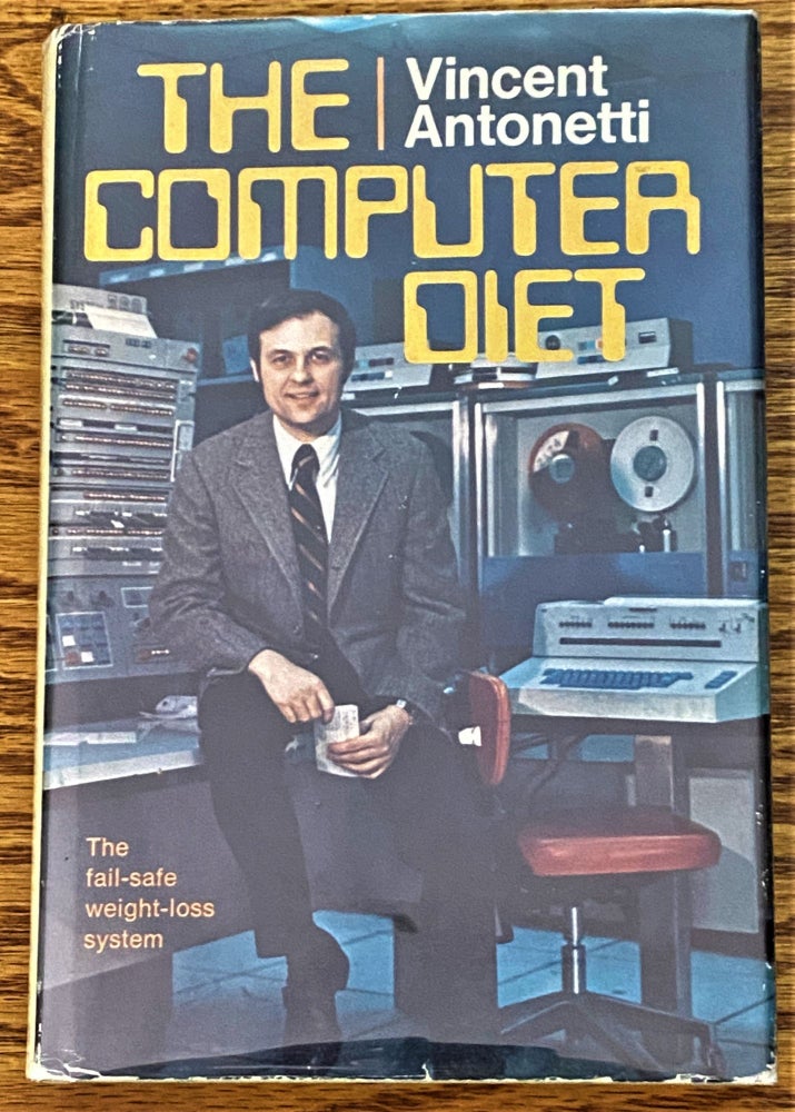 Item #64438 The Computer Diet, A Weight Control Guide. Vincent Antonetti.
