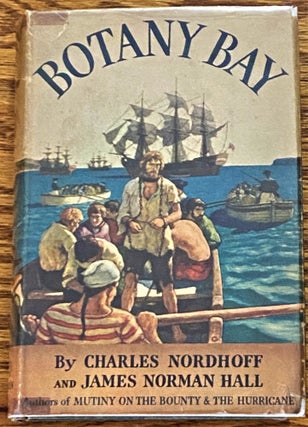 Item #64450 Botany Bay. Charles Nordhoff, James Norman Hall