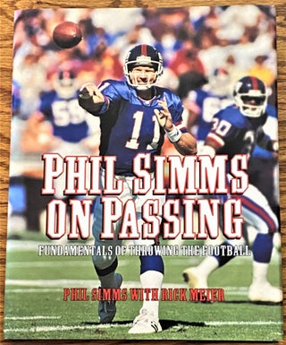 Item #64466 Phil Simms on Passing, Fundamentals of Throwing the Football. Phil Simms, Rick Meier