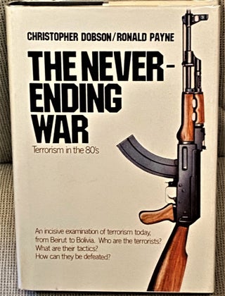 Item #64522 The Never-Ending War, Terrorism in the 80's. Ronald Payne Christopher Dobson