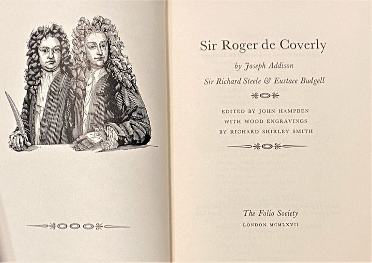 Item #64524 Sir Roger de Coverly. Sir Richard Steele Joseph Addison, Eustace Budgell, John Hampden.
