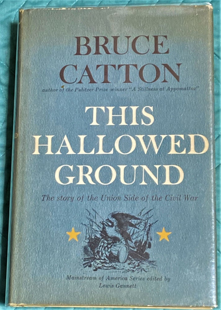 Item #64569 This Hallowed Ground. Bruce Catton.