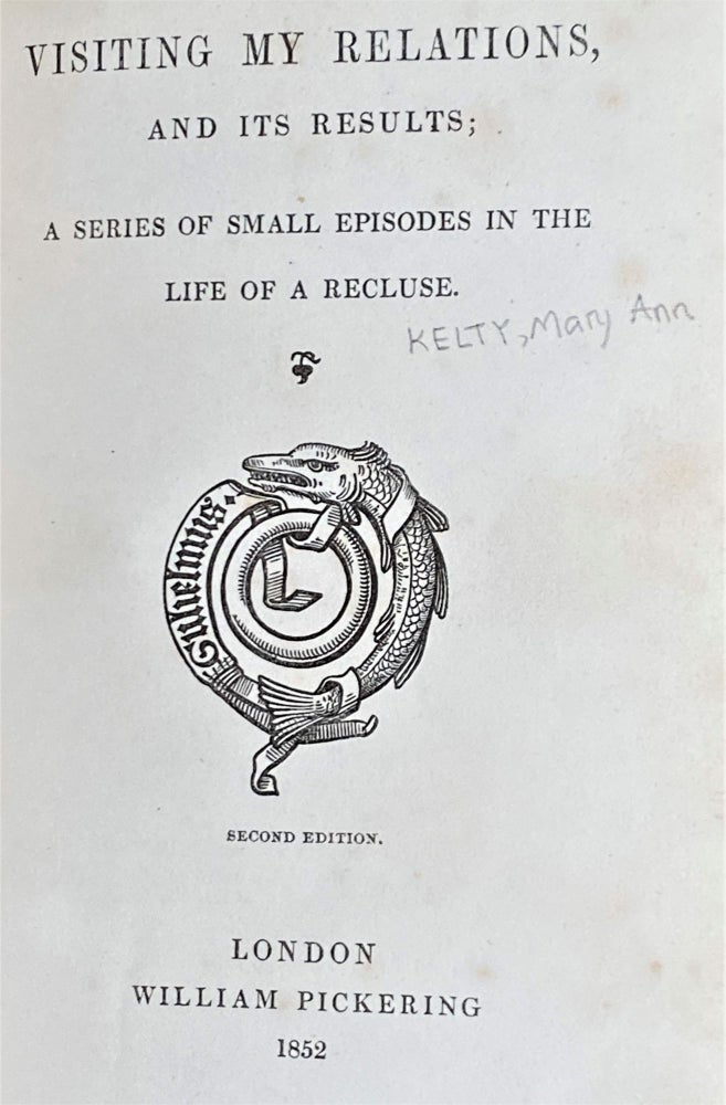 Item #64626 Visiting My Relations, And Its Results; A Series of Small Episodes in the Life of a Recluse. Anonymous, Mary Ann Kelty.
