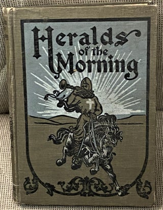 Item #64668 Heralds of the Morning, the Meaning of the Social and Political Problems of To-day...
