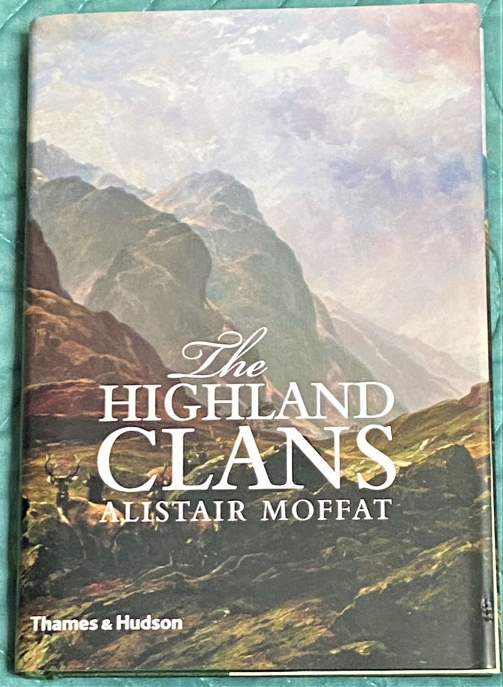 Item #64673 The Highland Clans. Allstair Moffat.