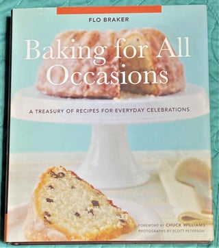 Item #64720 Baking for All Occasions, A Treasury of Recipes for Everyday Celebrations. Flo Braker