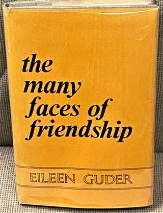 Item #64757 The Many Faces of Friendship. Eileen Guder