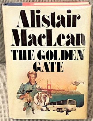 Item #64771 The Golden Gate. Alistair MacLean