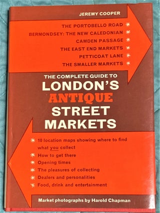 Item #64807 The Complete Guide to London's Antique Street Markets. Jeremy Cooper