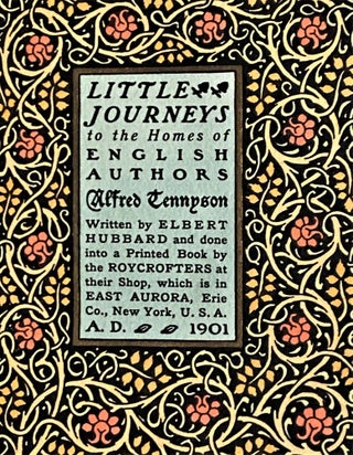 Item #64819 Little Journeys to the Homes of English Authors, Alfred Tennyson. Elbert Hubbard