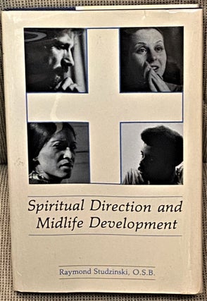 Item #64853 Spiritual Direction and Midlife Development. Raymond Studzinski