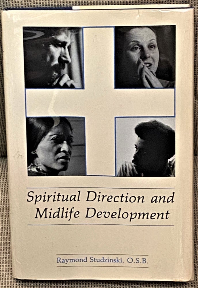 Item #64853 Spiritual Direction and Midlife Development. Raymond Studzinski.