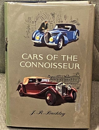 Item #64855 Cars of the Connoisseur. J R. Buckley