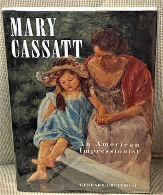 Item #64860 Mary Cassatt, An American Impressionist. Gerhard Gruitrooy