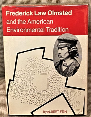 Item #64884 Frederick Law Olmsted and the American Environmental Tradition. Albert Fein