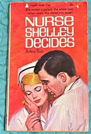 Item #64889 Nurse Shelley Decides. Arlene Hale