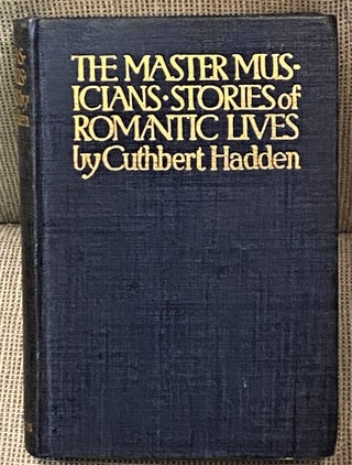 Item #64909 Master Musicians, A Book for Players, Singers & Listeners. J. Cuthbert Hadden