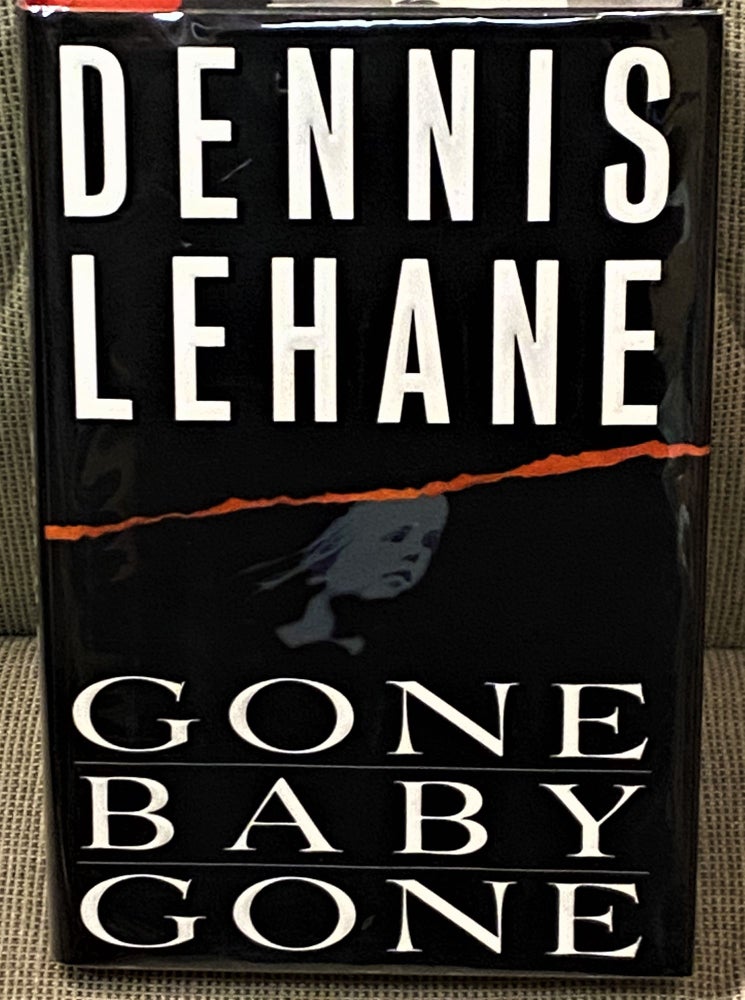 Item #64930 Gone, Baby, Gone. Dennis Lehane.