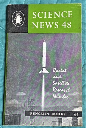 Item #64958 Science News 48; Rocket and Satellite Research Number. Archie, Nan Clow