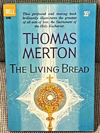 Item #65017 The Living Bread. Thomas Merton
