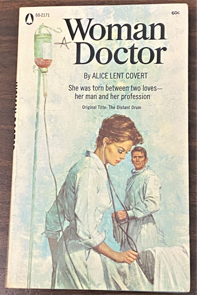 Item #65039 Woman Doctor. Alice Lent Covert.