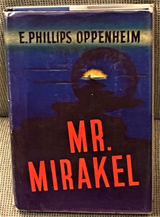 Item #65060 Mr. Mirakel. E. Phillips Oppenheim