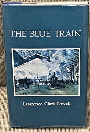 Item #65089 The Blue Train. Lawrence Clark Powell, Henry Miller, afterword