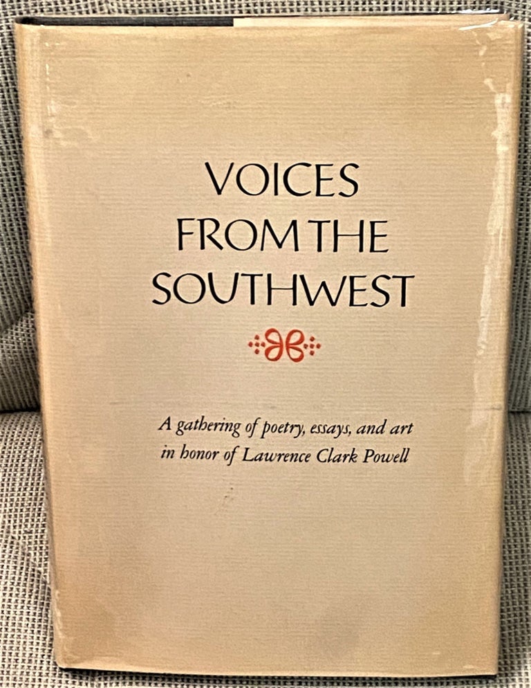 Item #65092 Voices from the Southwest, A Gathering in Honor of Lawrence Clark Powell. W. David Laird Donald C. Dickinson, Margaret F. Maxwell.