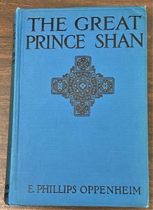 Item #65095 The Great Prince Shan. E. Phillips Oppenheim