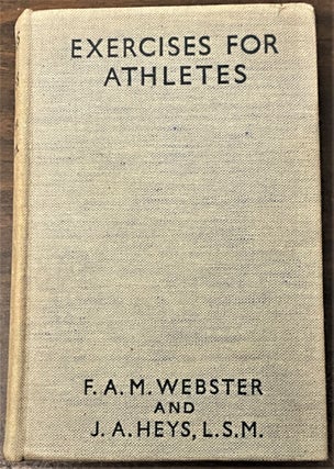 Item #65188 Exercises for Athletes. F A. M. Webster, J A. Heys