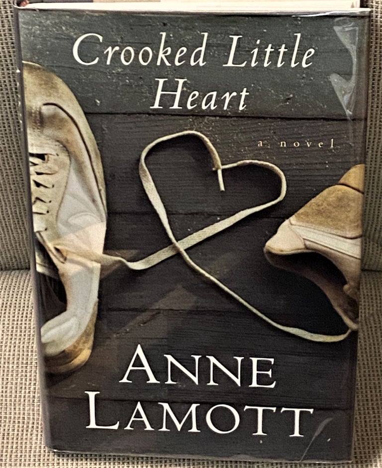 Item #65213 Crooked Little Heart. Anne Lamott.