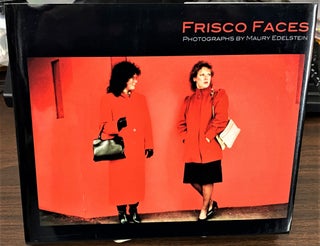 Item #65268 Frisco Faces, Photographs by Maury Edelstein. Maury Edelstein