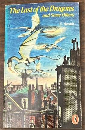 Item #65291 The Last of the Dragons and Other Stories. E. Nesbit