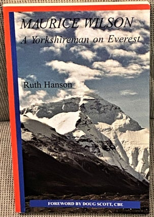 Item #65409 Maurice Wilson, A Yorkshireman on Everest. Ruth Hanson