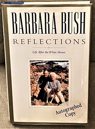 Item #65451 Reflections, Life after the White House. Barbara Bush
