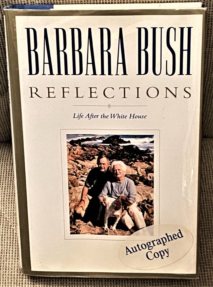 Item #65451 Reflections, Life after the White House. Barbara Bush.