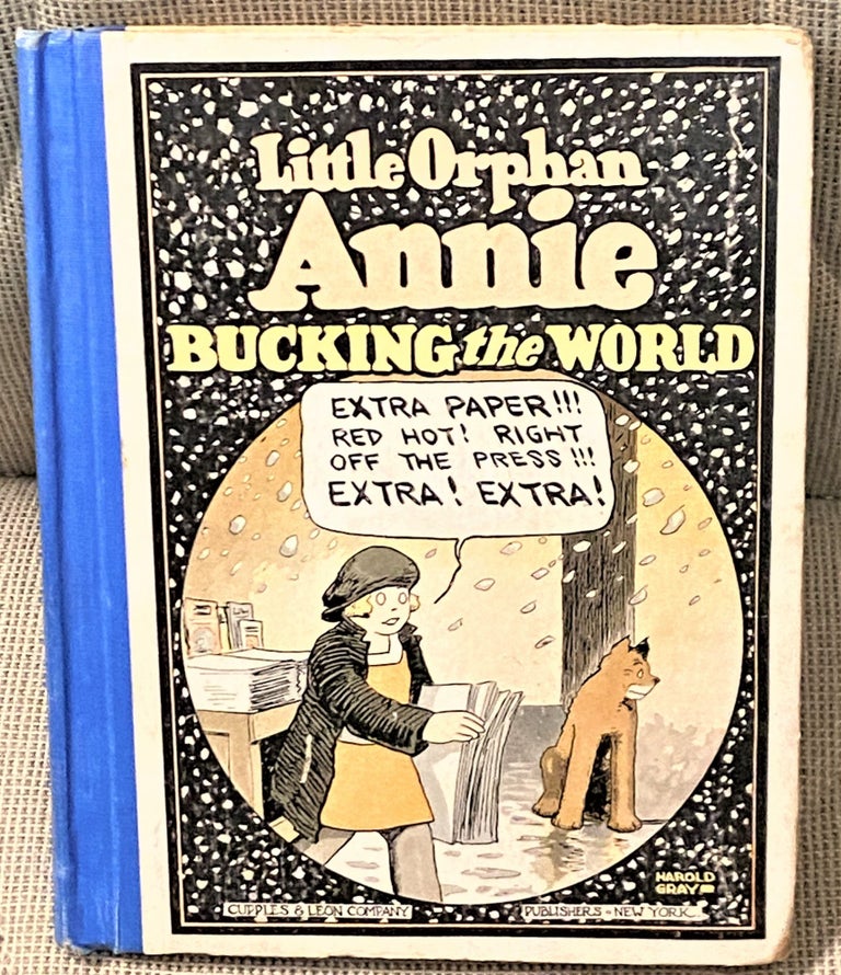 Item #65476 Little Orphan Annie, Bucking the World. Harold Gray.