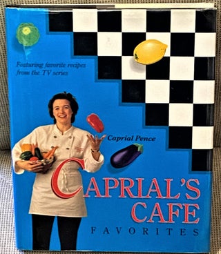 Item #65517 Caprial's Cafe Favorites. Caprial Pence