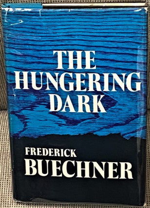 Item #65604 The Hungering Dark. Frederick Buechner