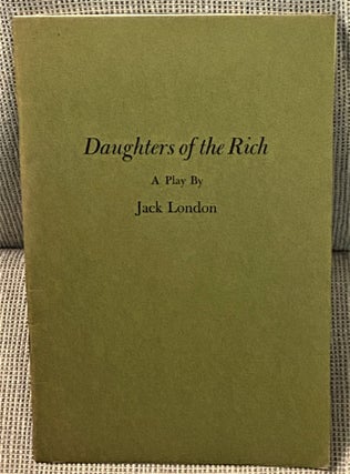 Item #65611 Daughters of the Rich. Jack London