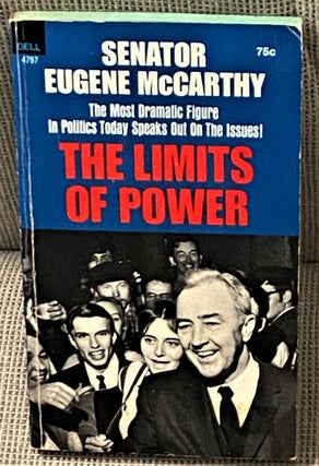 Item #65658 The Limits of Power. Senator Eugene McCarthy