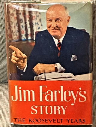 Item #65675 Jim Farley's Story, The Roosevelt Years. James A. Farley