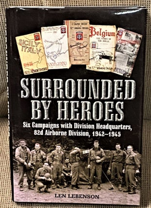 Item #65798 Surrounded by Heroes, Six Campaigns with Division Headquarters, 82d Airborne...