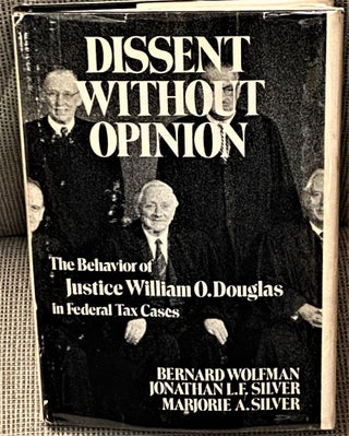 Item #65846 Dissent without Opinion, The Behavior of Justice William O. Douglas in Federal Tax...